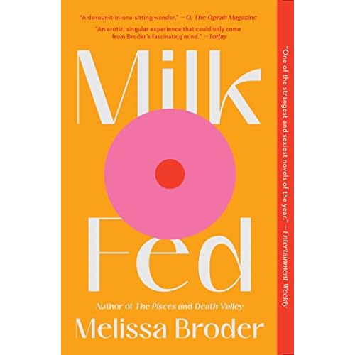 Milk Fed: A Novel Paperback August 3, 2021