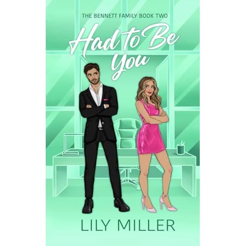 Had To Be You: An Enemies to Lovers Romance The Bennett Family Paperback March 2, 2022