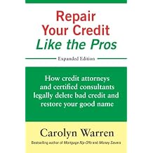 Repair Your Credit Like the Pros: How credit attorneys and certified consultants legally delete bad credit and restore your good name Paperback February 15, 2016