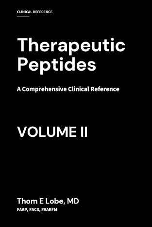 Therapeutic Peptides: A Comprehensive Clinical Reference - Vol II