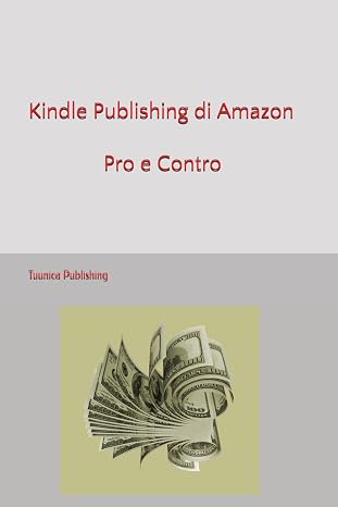Kindle Publishing di Amazon - Pro e Contro (Business Online 2024-2025)