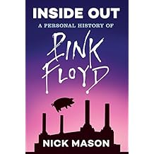 Inside Out: A Personal History of Pink Floyd (Reading Edition): (Rock and Roll Book, Biography of Pink Floyd, Music Book) Paperback Illustrated, October 3, 2017