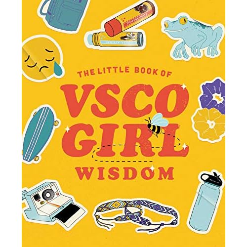 The Little Book of VSCO Girl Wisdom Hardcover August 4, 2020