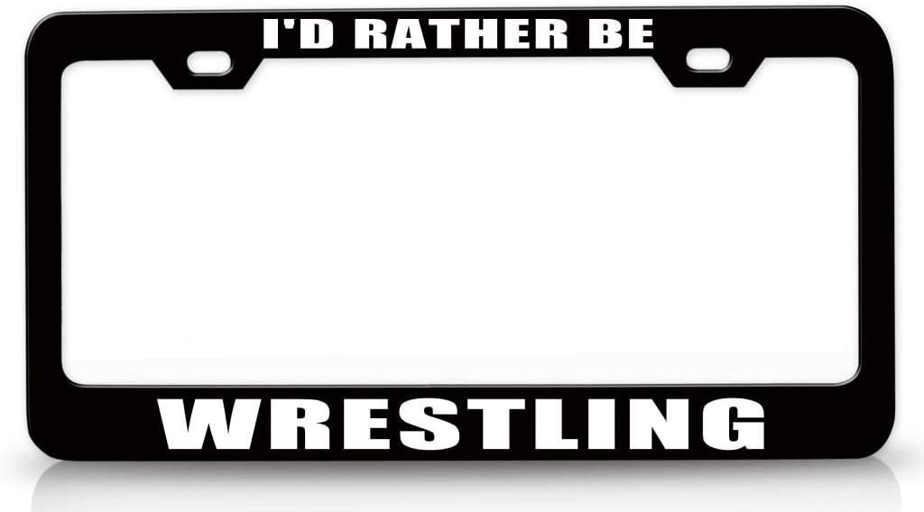 Custom Brother - I'd Rather BE Wrestling Metal Car SUV Truck License Plate Frame Bl c67