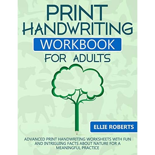 Print Handwriting Workbook for Adults: Advanced Print Handwriting Worksheets with Fun and Intriguing Facts about Nature for a Meaningful Practice Paperback Large Print, November 20, 2019