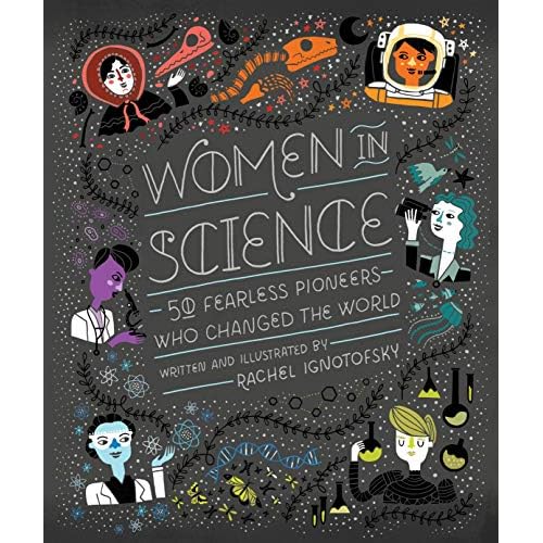 Women in Science: 50 Fearless Pioneers Who Changed the World Hardcover July 26, 2016