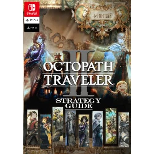Octopath Traveler II: Strategy Guide Paperback March 7, 2023