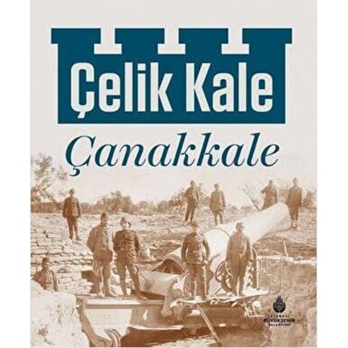 Çelik Kale Çanakkale Ciltli Ciltli Kapak – 6 Nisan 2022