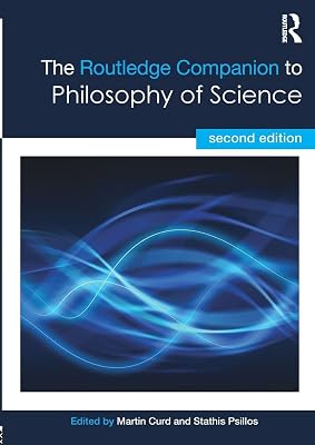 The Routledge Companion to Philosophy of Science Routledge Philosophy Companions 2nd Edition
