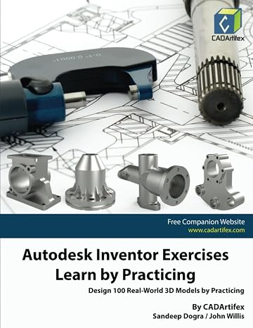 Autodesk Inventor Exercises - Learn by Practicing: Design 100 Real-World 3D Models by Practicing
