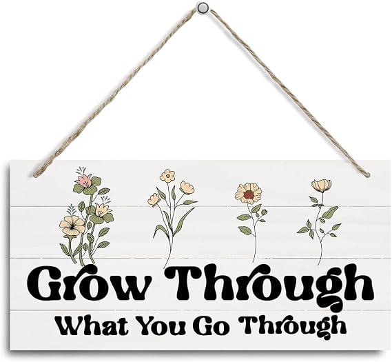 Inspirational Decor, Decorative Hanging Wall Plaque Wood Sign, Rustic Door Sign, Wall Decor Art, Modern Farmhouse Nursery Decor, Home Office Decor, Motivational Gift, Grow Through What You Go Through