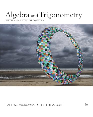 Algebra and Trigonometry with Analytic Geometry (College Algebra and Trigonometry)