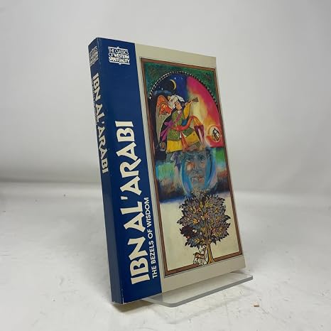Ibn-Al-Arabi: The Bezels of Wisdom (Classics of Western Spirituality)