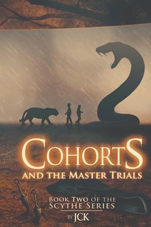 Cohorts and the Master Trials: Book Two of the Scythe Series