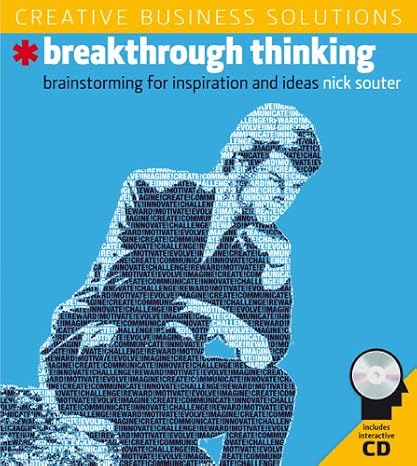 Creative Business Solutions, Breakthrough Thinking: Brainstorming for Inspiration and Ideas