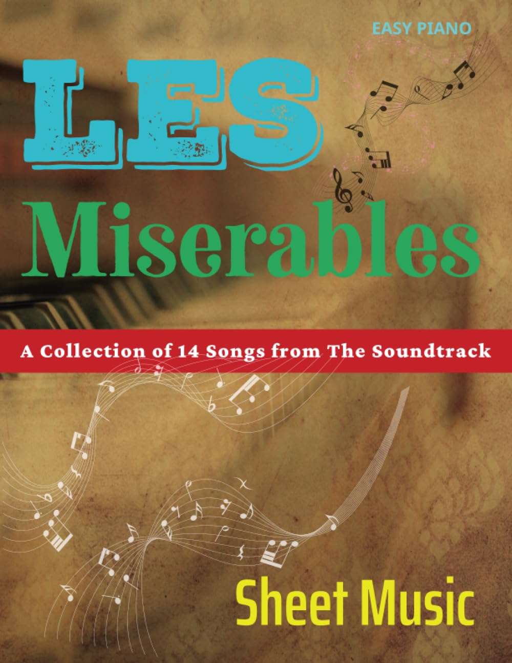 Les Miserables Sheet Music: A Collection of 14 Songs from The Soundtrack Easy Piano Paperback – Large Print, 26 Jun. 2023