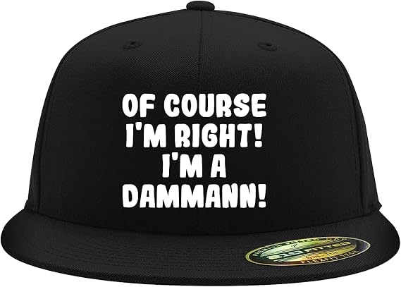 of Course I'm Right! I'm A Dammann! - Flexfit 6210 Structured Flat Bill Fitted Hat | Baseball Cap for Men and Women