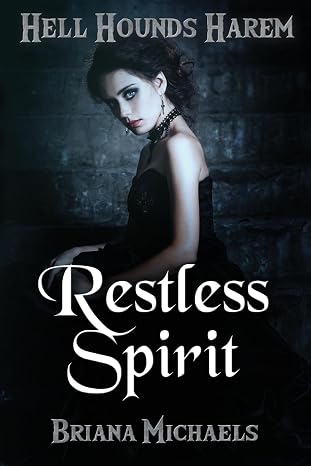 Restless Spirit (Hell Hounds Harem)