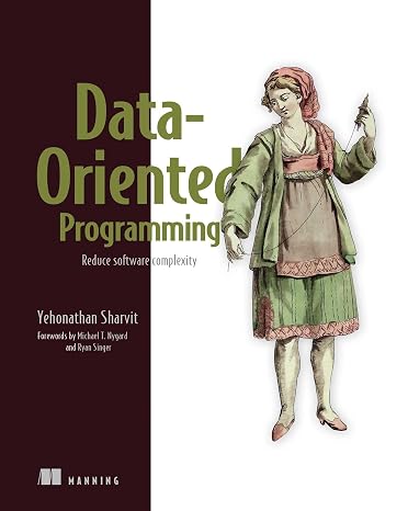 Data-Oriented Programming: Reduce software complexity