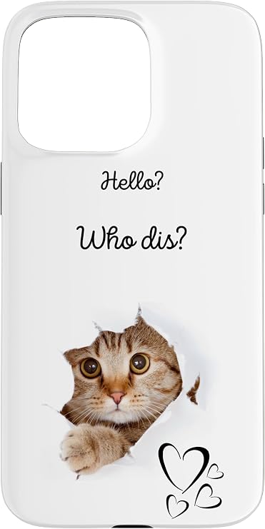 iPhone 15 Pro Max Hello who dis cat Case