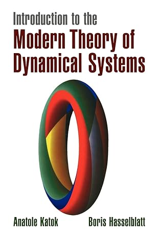 Introduction to the Modern Theory of Dynamical Systems (Encyclopedia of Mathematics and its Applications, Series Number 54)