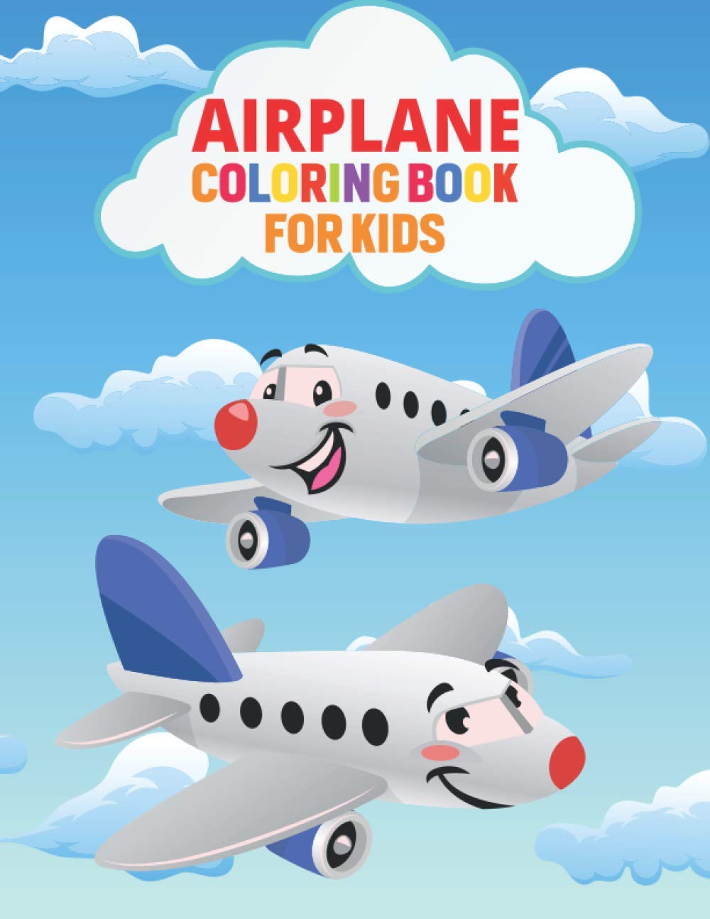 Airplane Coloring Book For Kids: Baby And Toddlers Ages 6-8 Hand Drawn Unique Big Coloring Book Of Different Aircraft, Fighter Jets, Helicopters And ... Great Idea For Birthday Gift For Children. Paperback – December 8, 2020