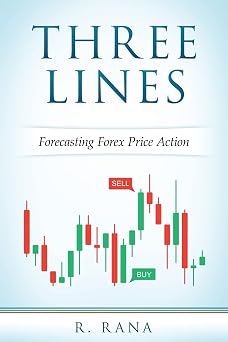 THREE LINES Forecasting Forex Price Action Paperback February 29, 2016