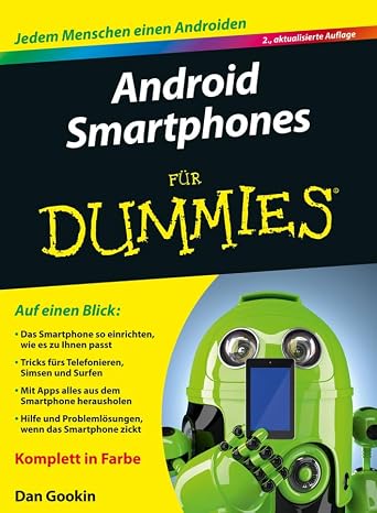 Android Smartphones für Dummies: Jedem Menschen einen Androiden