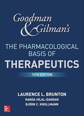 Goodman and Gilman's The Pharmacological Basis of Therapeutics, 13th Edition