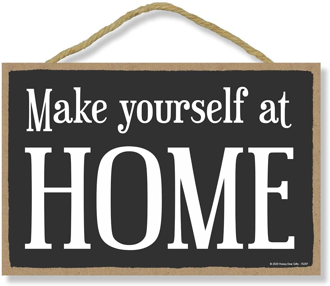 Honey Dew Gifts, Make Yourself at Home, Vacation Rental Signs, Decorative Home Welcome Sign, Wood Hanging Guest Wall Sign Decor, 7 Inch by 10.5 Inch, 76297