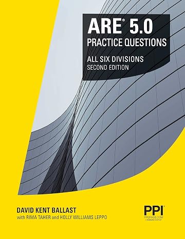 PPI ARE 5.0 Practice Questions All Six Divisions, 2nd Edition Comprehensive Practice for the NCARB 5.0 Exam