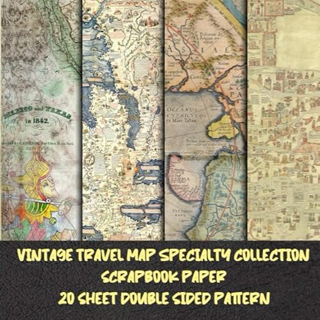 Vintage travel Map Specialty collection scrapbook paper 20 sheet double sided pattern: aged world Map for Papercrafts & scrapbooking - Decorative ... collage art - Antique Old Ornate Pad Designs