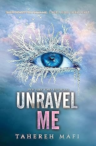 Unravel Me (Shatter Me: Series One, 2)