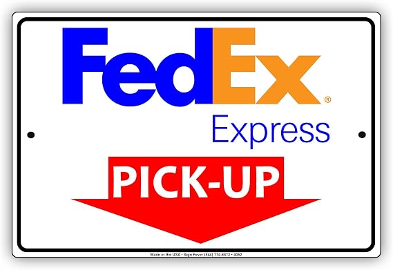 FedEx Express Mail With Graphic Pick-Up Here Postal Service Caution Warning Notice Aluminum Metal 8"x12" Sign Plate