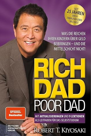 Rich Dad Poor Dad: Edition von 2025 neu übersetzt aktualisiert und ergänzt.