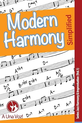 Modern Harmony Simplified (Jazz Harmony & Improvisation)