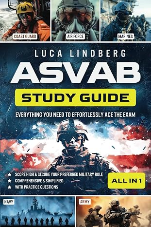 ASVAB Study Guide [All-in-1]: Everything You Need to Effortlessly Ace the Exam, Score High & Secure Your Preferred Military Role | Comprehensive & Simplified | With Practice Questions