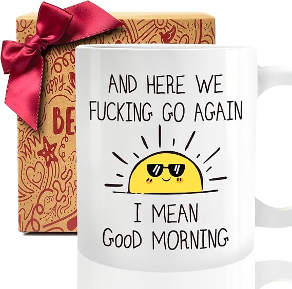 Funny Coffee Mug Gift for Women Men, And Here We F Go Again I Mean Good Morning mug, Unique Adult Humor Mugs Gifts for Her Him, Best Christmas Birthday Sarcastic Fun mugs for Coworkers Friends-101