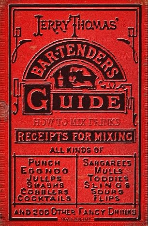 Jerry Thomas' Bartenders Guide: How To Mix Drinks 1862 Reprint: A Bon Vivant's Companion