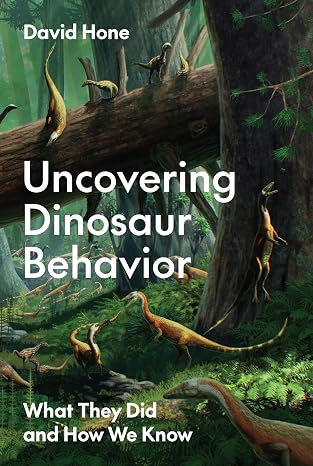 Uncovering Dinosaur Behavior: What They Did and How We Know