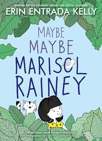 Maybe Maybe Marisol Rainey: A Newbery Author's Illustrated AAPI Story for Children (Ages 812)