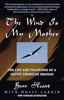 The Wind Is My Mother: The Life and Teachings of a Native American Shaman Paperback February 1, 1998