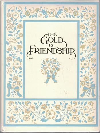 Gold of Friendship: A Bouquet of Special Thoughts