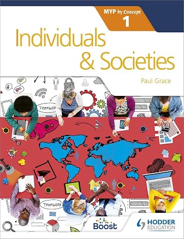 Individuals and Societies for the IB MYP 1: Hodder Education Group (Myp by Concept 1)