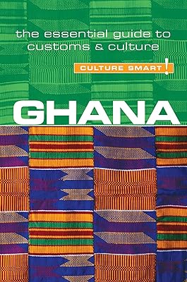 Ghana - Culture Smart!: The Essential Guide to Customs & Culture Paperback February 2, 2016