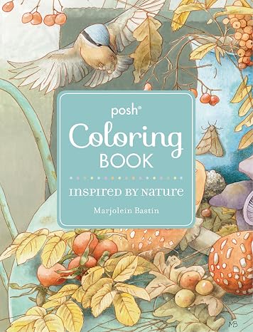Posh Adult Coloring Book: Inspired by Nature (Posh Coloring Books)
