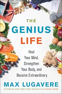 The Genius Life: Heal Your Mind, Strengthen Your Body, and Become Extraordinary Genius Living, 2 Hardcover March 17, 2020