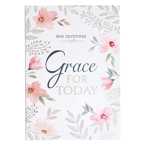 Mini Devotions Grace For Today - 180 Short and Encouraging Devotions on Grace, Pocket Size Gift Book for Women | 180 Short and Encouraging Devotions on Grace - Gift Book for Women, Pocket Size